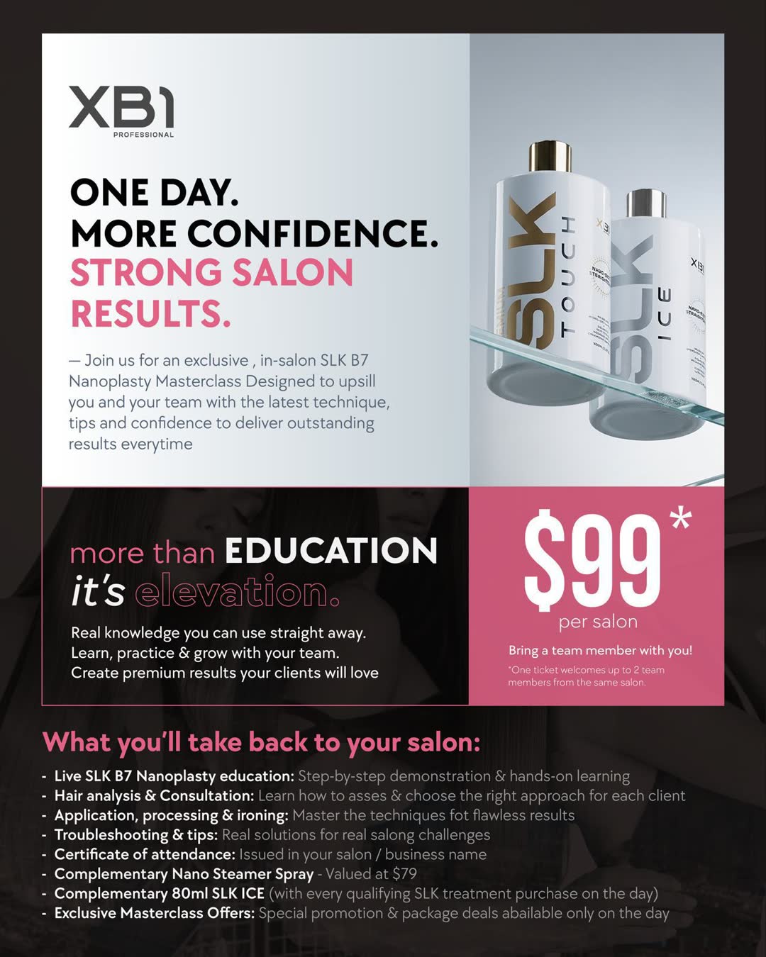 ONE DAY. MORE CONFIDENCE. STRONG SALON RESULTS. — more than education, it's elevation. $99 per salon, bring a team member with you.